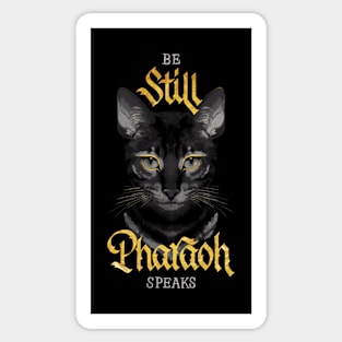 Be Still Pharaoh Speaks Sticker